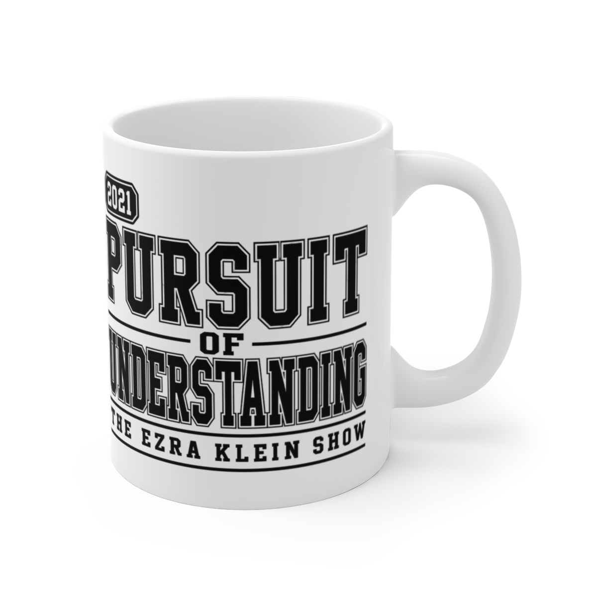 The Ezra Klein Show "Pursuit of Understanding" White Mug