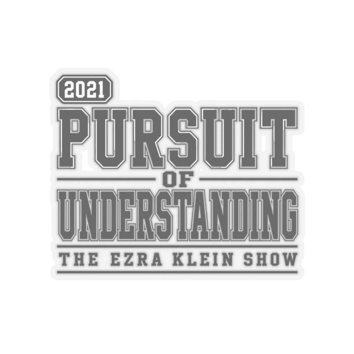 The Ezra Klein Show "Pursuit of Understanding" Sticker