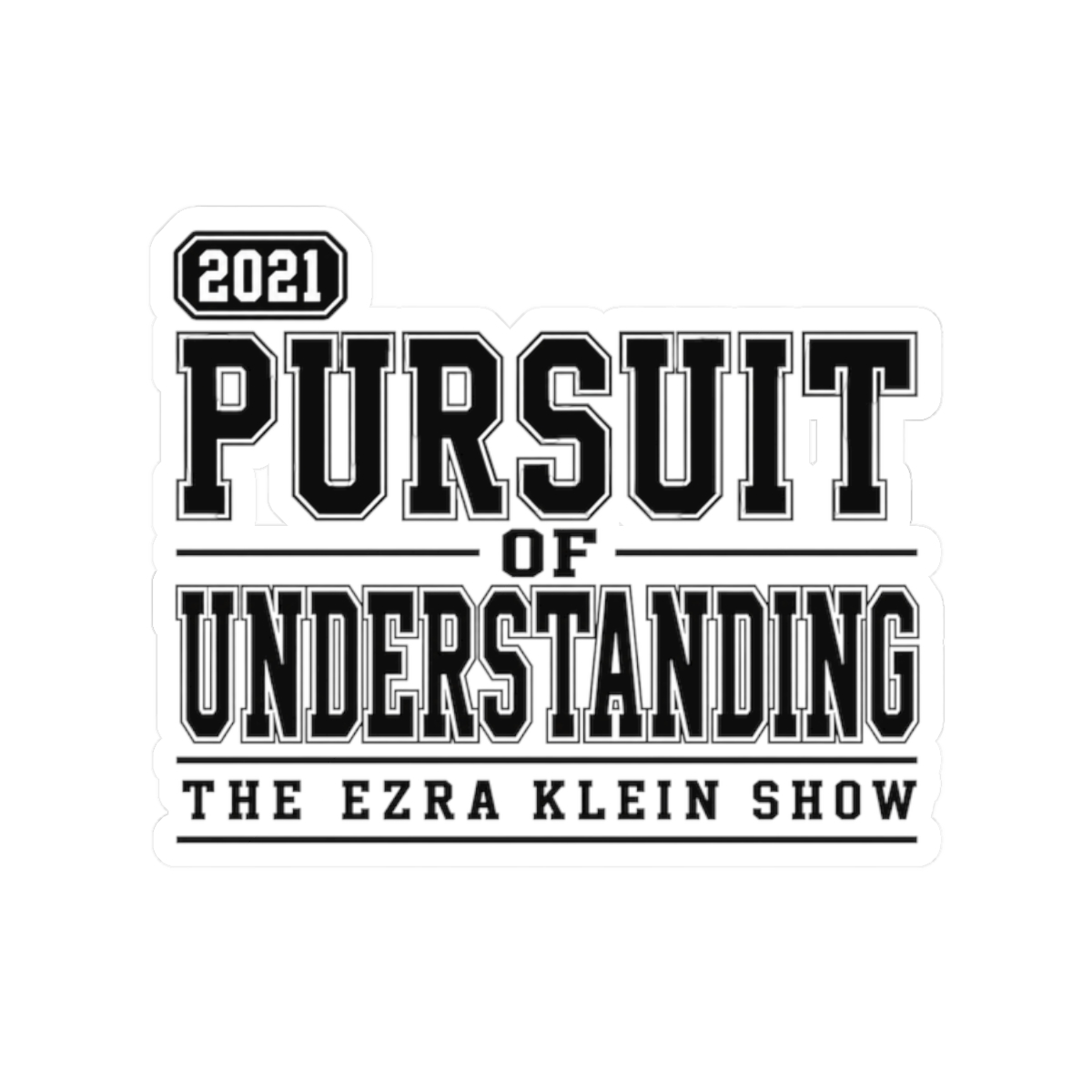 The Ezra Klein Show "Pursuit of Understanding" Sticker - Official Stickers merchandise