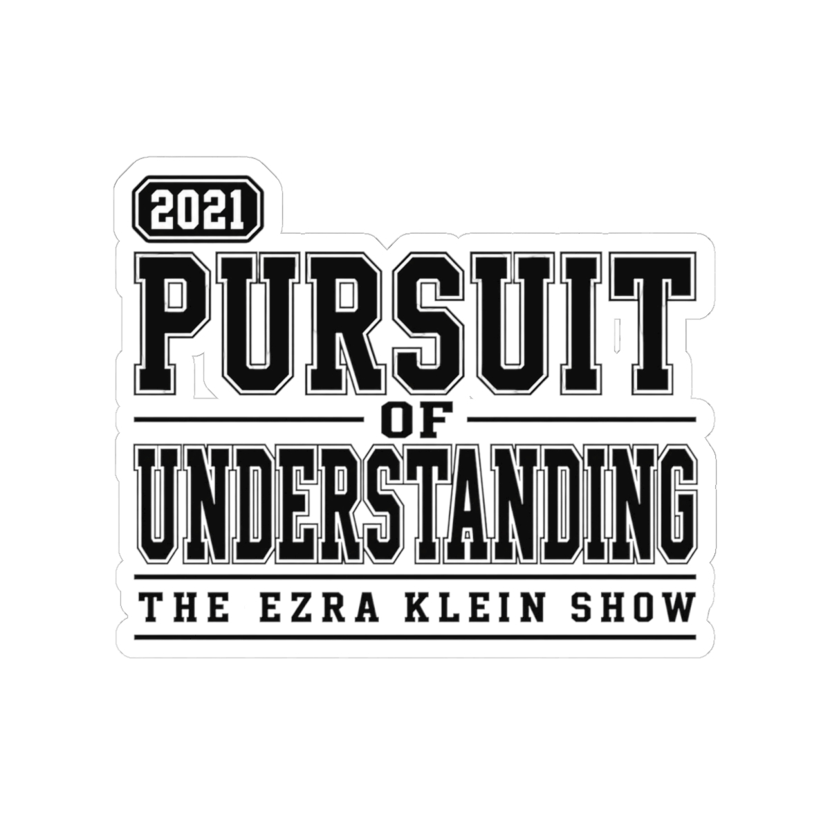 The Ezra Klein Show "Pursuit of Understanding" Sticker