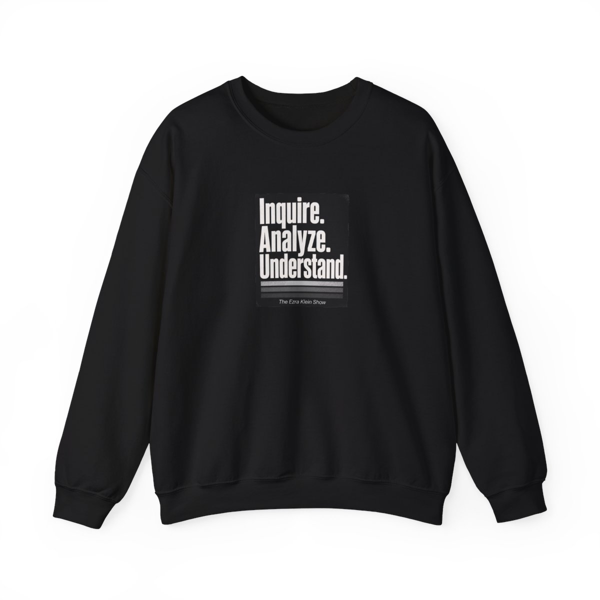 The Ezra Klein Show "Inquire. Analyze. Understand." Crewneck - alternate angle 2, merchandise
