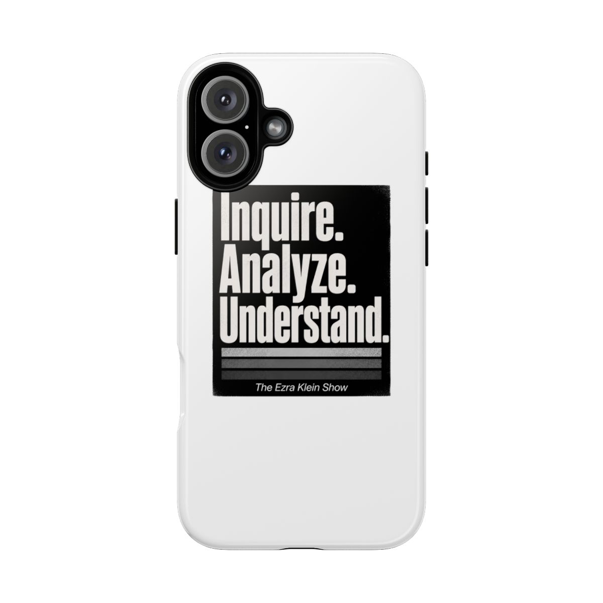 The Ezra Klein Show "Inquire. Analyze. Understand." Phone Case - alternate angle 2, merchandise