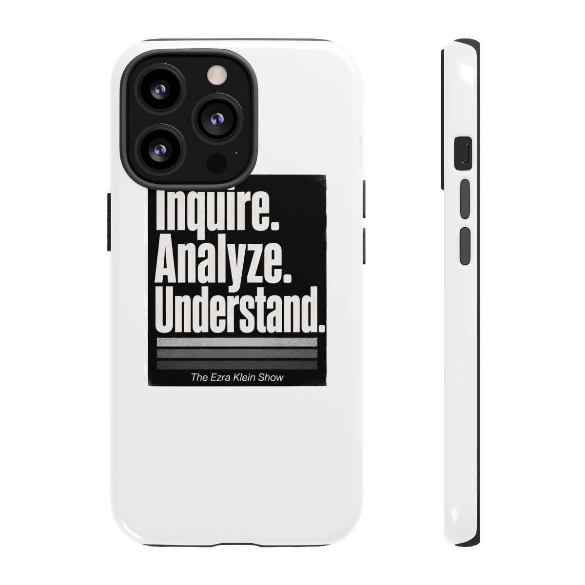 The Ezra Klein Show "Inquire. Analyze. Understand." Phone Case - alternate angle 5, merchandise