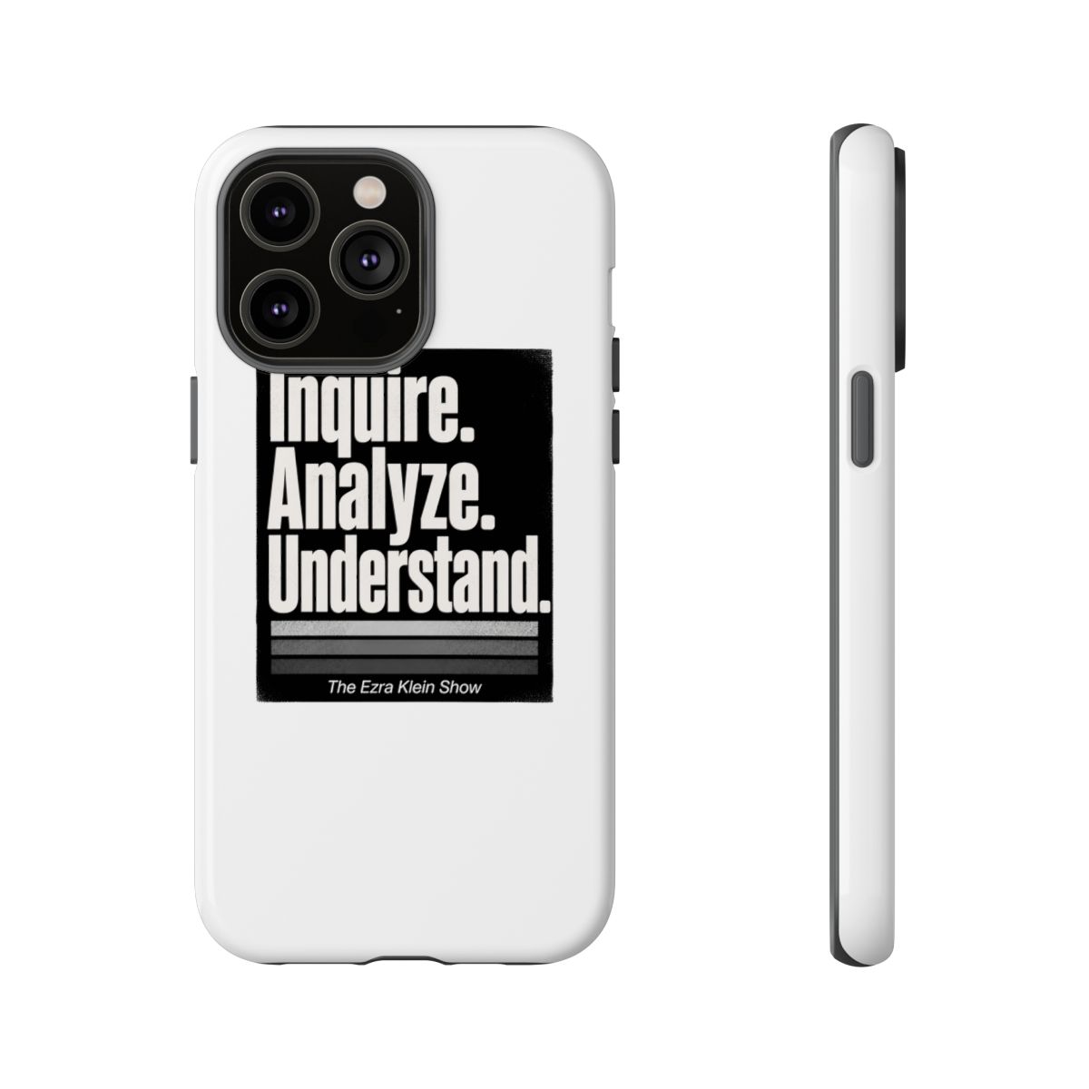 The Ezra Klein Show "Inquire. Analyze. Understand." Phone Case - alternate angle 1, merchandise